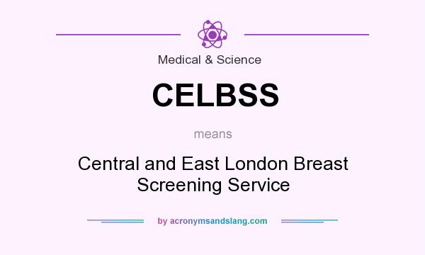 What does CELBSS mean? It stands for Central and East London Breast Screening Service