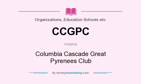 What does CCGPC mean? It stands for Columbia Cascade Great Pyrenees Club
