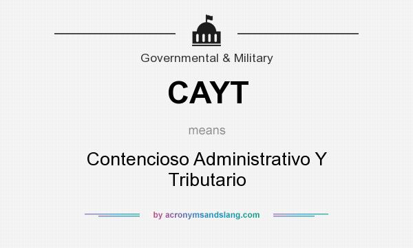 What does CAYT mean? It stands for Contencioso Administrativo Y Tributario