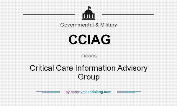 What does CCIAG mean? It stands for Critical Care Information Advisory Group