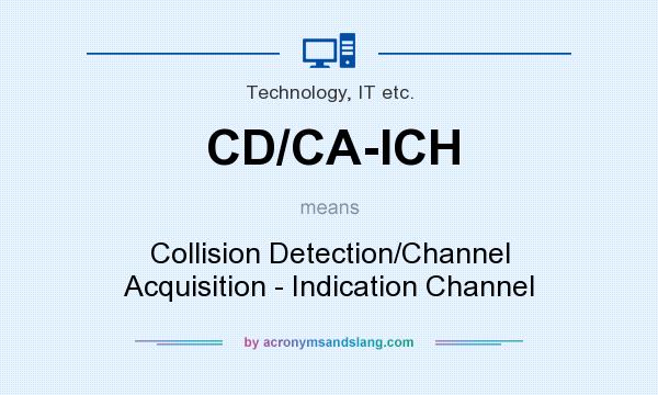 What does CD/CA-ICH mean? It stands for Collision Detection/Channel Acquisition - Indication Channel