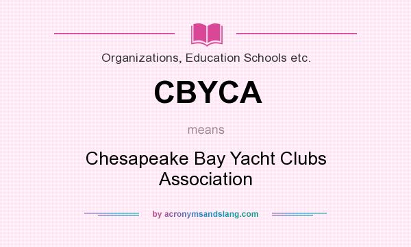 What does CBYCA mean? It stands for Chesapeake Bay Yacht Clubs Association