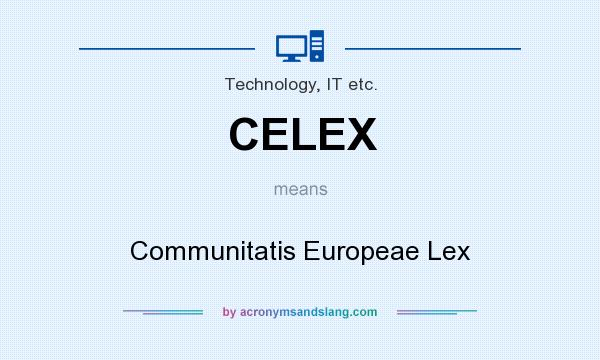 What does CELEX mean? It stands for Communitatis Europeae Lex