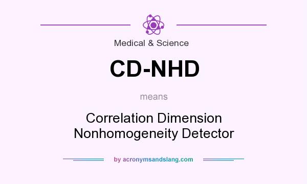 What does CD-NHD mean? It stands for Correlation Dimension Nonhomogeneity Detector
