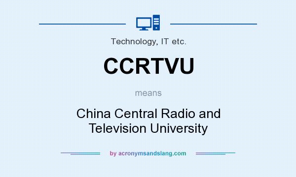 What does CCRTVU mean? It stands for China Central Radio and Television University