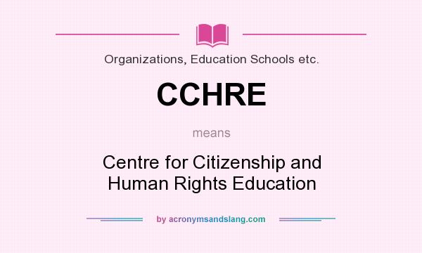 What does CCHRE mean? It stands for Centre for Citizenship and Human Rights Education