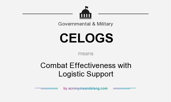 What does CELOGS mean? It stands for Combat Effectiveness with Logistic Support