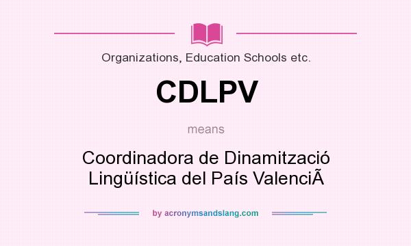 What does CDLPV mean? It stands for Coordinadora de Dinamització Lingüística del País Valenci