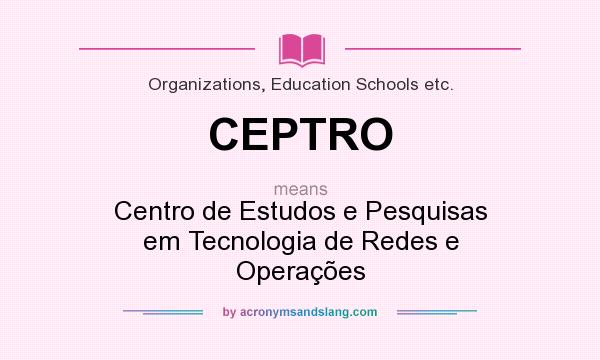 What does CEPTRO mean? It stands for Centro de Estudos e Pesquisas em Tecnologia de Redes e Operações