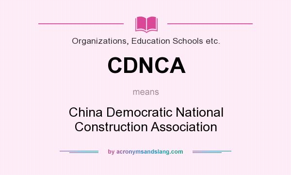 What does CDNCA mean? It stands for China Democratic National Construction Association