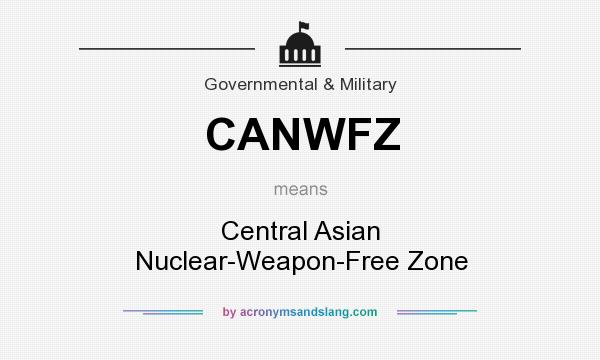 What does CANWFZ mean? It stands for Central Asian Nuclear-Weapon-Free Zone