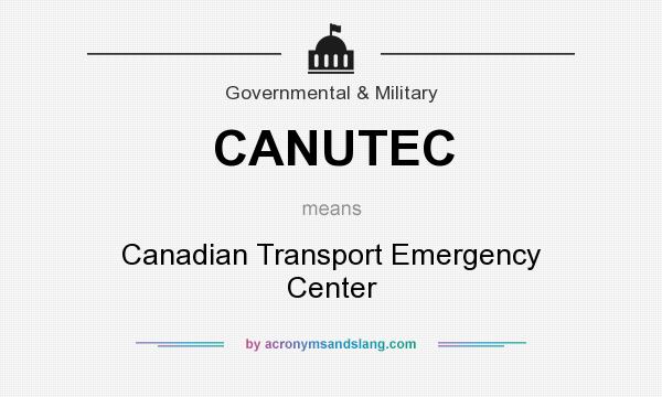 What does CANUTEC mean? It stands for Canadian Transport Emergency Center