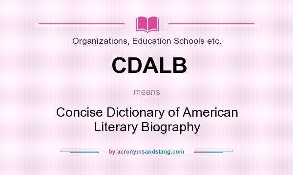 What does CDALB mean? It stands for Concise Dictionary of American Literary Biography