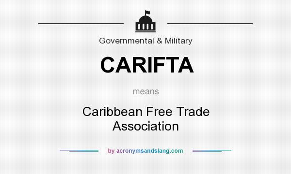 What does CARIFTA mean? It stands for Caribbean Free Trade Association