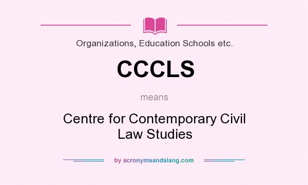What does CCCLS mean? It stands for Centre for Contemporary Civil Law Studies