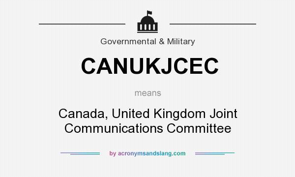 What does CANUKJCEC mean? It stands for Canada, United Kingdom Joint Communications Committee