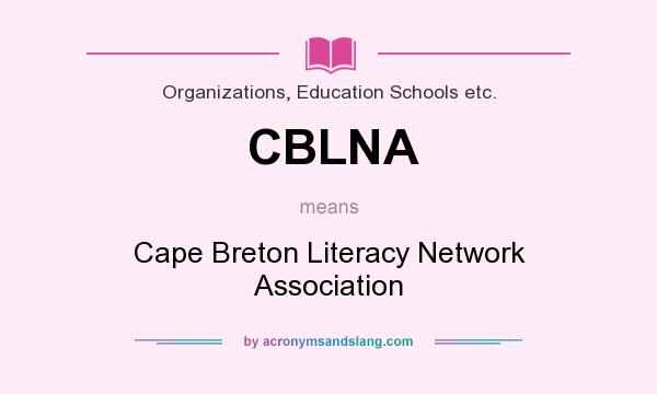 What does CBLNA mean? It stands for Cape Breton Literacy Network Association