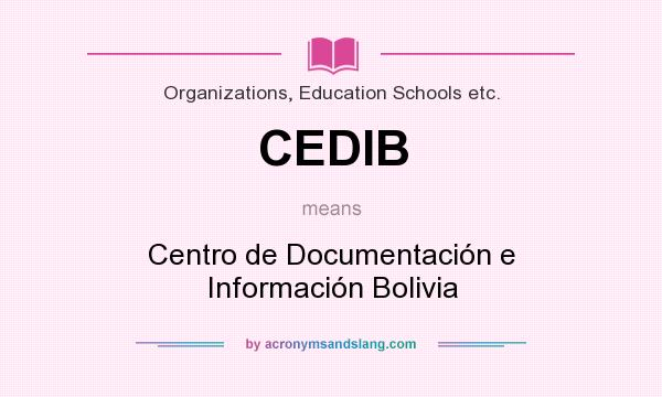 What does CEDIB mean? It stands for Centro de Documentación e Información Bolivia