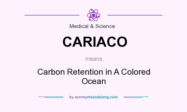 What does CARIACO mean? It stands for Carbon Retention in A Colored Ocean