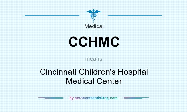 What does CCHMC mean? It stands for Cincinnati Children`s Hospital Medical Center