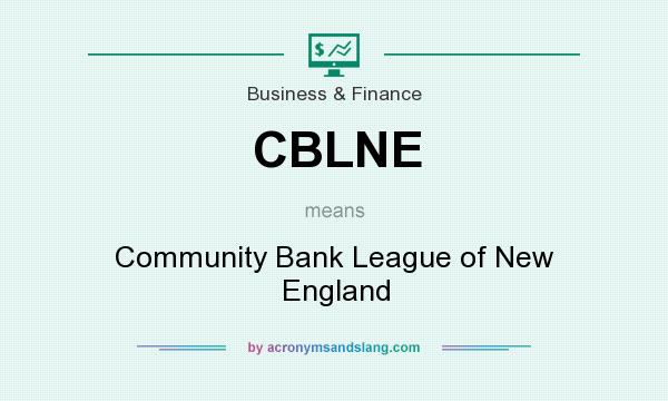 What does CBLNE mean? It stands for Community Bank League of New England