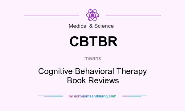 What does CBTBR mean? It stands for Cognitive Behavioral Therapy Book Reviews