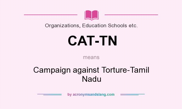 What does CAT-TN mean? It stands for Campaign against Torture-Tamil Nadu