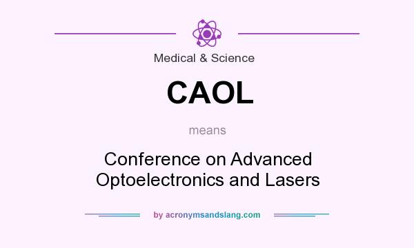 What does CAOL mean? It stands for Conference on Advanced Optoelectronics and Lasers
