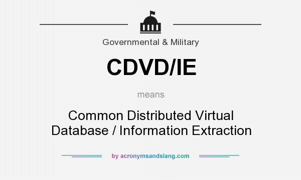 What does CDVD/IE mean? It stands for Common Distributed Virtual Database / Information Extraction