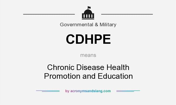 What does CDHPE mean? It stands for Chronic Disease Health Promotion and Education
