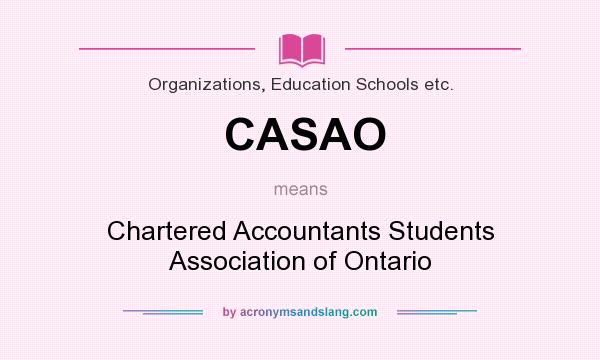 What does CASAO mean? It stands for Chartered Accountants Students Association of Ontario