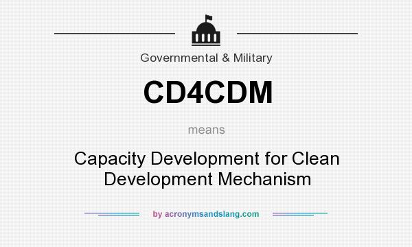 What does CD4CDM mean? It stands for Capacity Development for Clean Development Mechanism