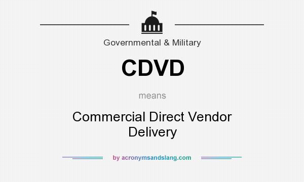 What does CDVD mean? It stands for Commercial Direct Vendor Delivery