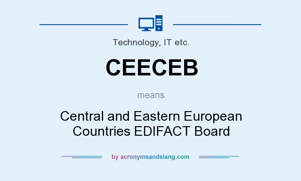 What does CEECEB mean? It stands for Central and Eastern European Countries EDIFACT Board