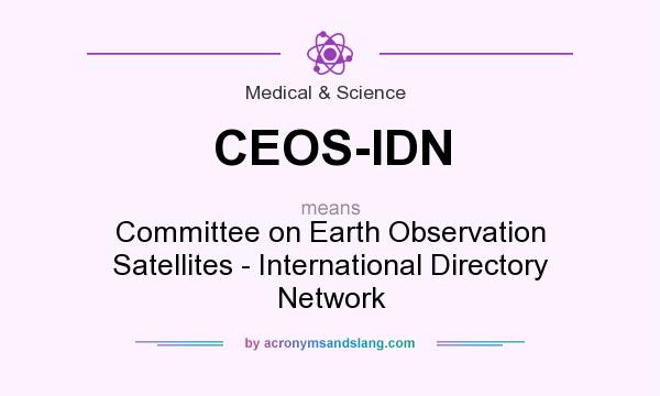 What does CEOS-IDN mean? It stands for Committee on Earth Observation Satellites - International Directory Network