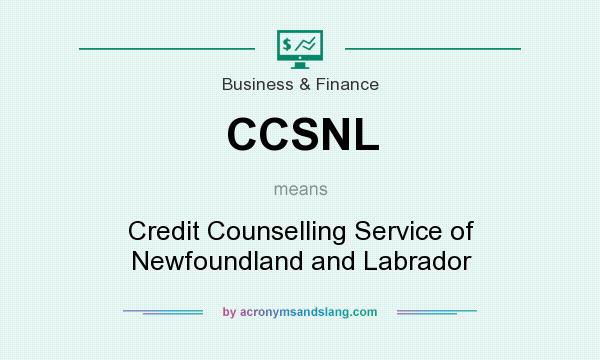 What does CCSNL mean? It stands for Credit Counselling Service of Newfoundland and Labrador