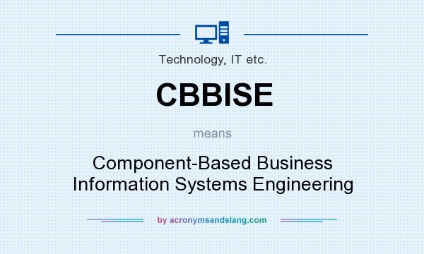 What does CBBISE mean? It stands for Component-Based Business Information Systems Engineering