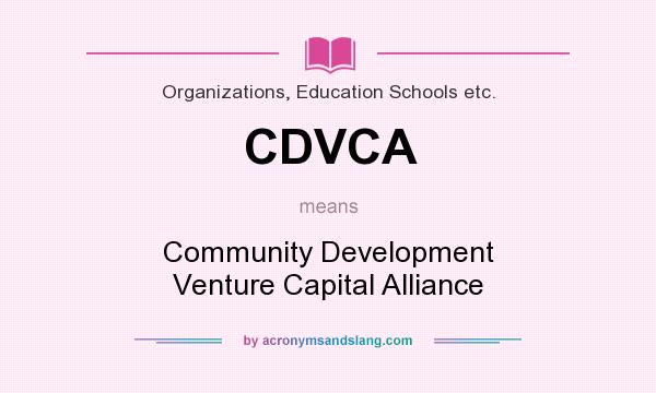 What does CDVCA mean? It stands for Community Development Venture Capital Alliance