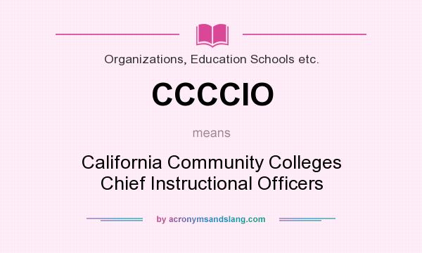 What does CCCCIO mean? It stands for California Community Colleges Chief Instructional Officers