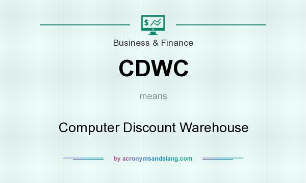 What does CDWC mean? It stands for Computer Discount Warehouse