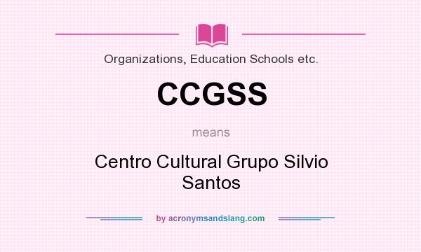 What does CCGSS mean? It stands for Centro Cultural Grupo Silvio Santos