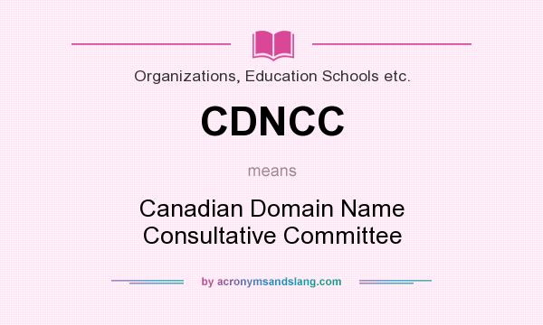 What does CDNCC mean? It stands for Canadian Domain Name Consultative Committee