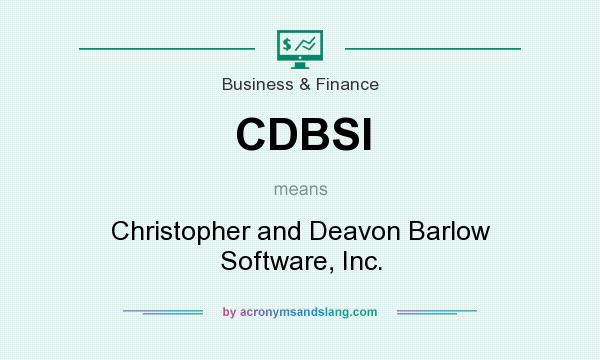 What does CDBSI mean? It stands for Christopher and Deavon Barlow Software, Inc.