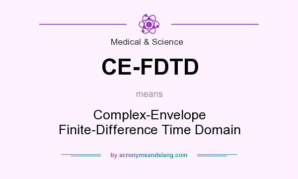 What does CE-FDTD mean? It stands for Complex-Envelope Finite-Difference Time Domain