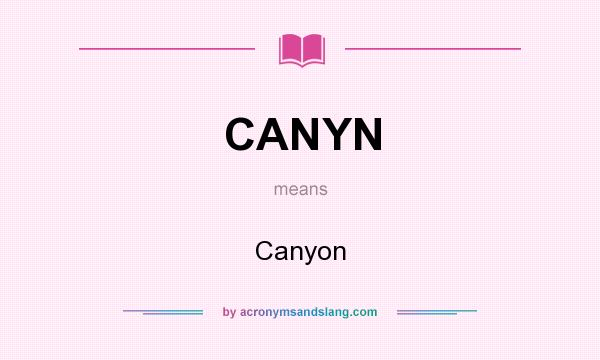 What does CANYN mean? It stands for Canyon