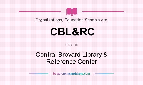What does CBL&RC mean? It stands for Central Brevard Library & Reference Center