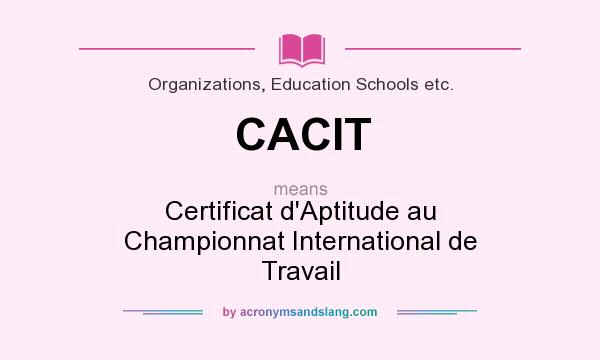 What does CACIT mean? It stands for Certificat d`Aptitude au Championnat International de Travail