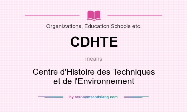 What does CDHTE mean? It stands for Centre d`Histoire des Techniques et de l`Environnement