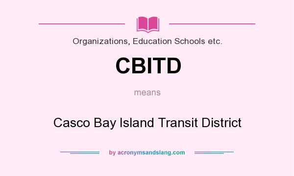 What does CBITD mean? It stands for Casco Bay Island Transit District