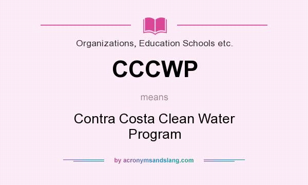 What does CCCWP mean? It stands for Contra Costa Clean Water Program